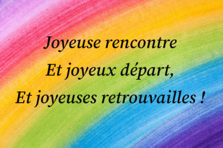 joyeuses rencontres et joyeux départs...